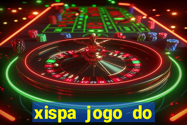 xispa jogo do bicho tabela